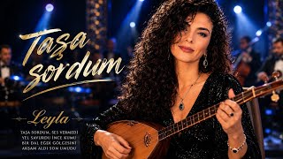 Taşa Sordum Duygulara Dokunan Anadolu Türküsü Leyla