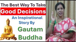 Beautiful Story Related To Decision Making -  By Gautam Buddha