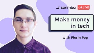 Ask an Expert: How to make money in tech with Florin Pop | web development | hustle