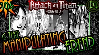 Is Zeke MANIPULATING Eren!? ✮ Attack on Titan 106 Review & Analysis! ✮ | DarkLogic |