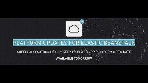 Introducing Managed Platform Updates for AWS Elastic Beanstalk