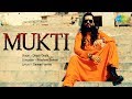 Mukti song  official music  dileish doshi  prashant satose  saaveri verma