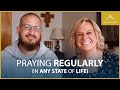 How You Can Start Praying Regularly (feat. Danielle Bean)