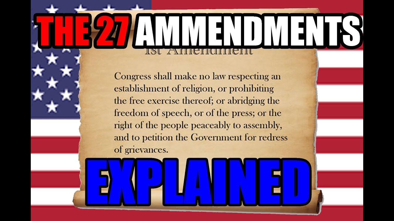 The US Constitutional Amendments Explained The US Constitutional Amendments Explained