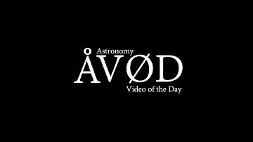 Introduction- Astronomy Video of the Day