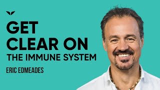 Don't Fall for these Lies About the Immune System | Eric Edmeades