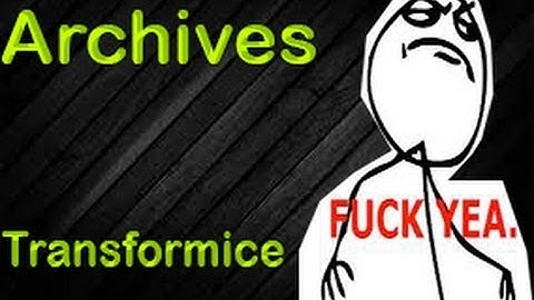 Transformice - Archives 2014 xD    (#1)