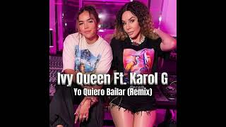 Ivy Queen Ft Karol G - Yo Quiero Bailar (Remix)