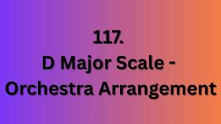 117  D Major Scale   Orchestra Arrangement