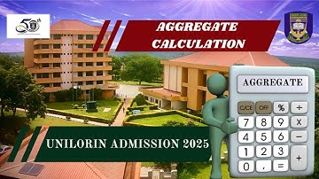 HOW UNILORIN REALLY CALCULATES YOUR ADMISSION SCORES