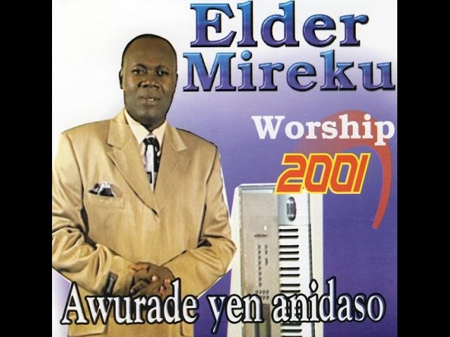 Elder Mireku - Wose Ayeyi class=