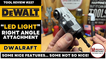 Dewalt LED Right Angle Attachment - Does More Features = Better? DWALRAFT
