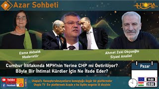 Cumhur İttifakında MPH’nin Yerine CHP mi Getiriliyor? Böyle Bir İhtimal Kürdler İçin Ne İfade Eder?