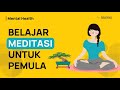 Meditasi sederhana untuk pemula cara mengatasi cemas overthinking dan stress