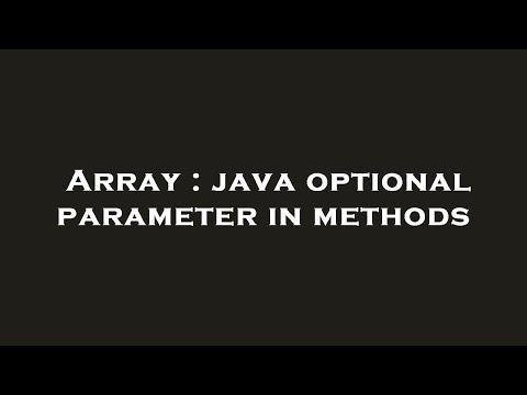 Array : java optional parameter in methods