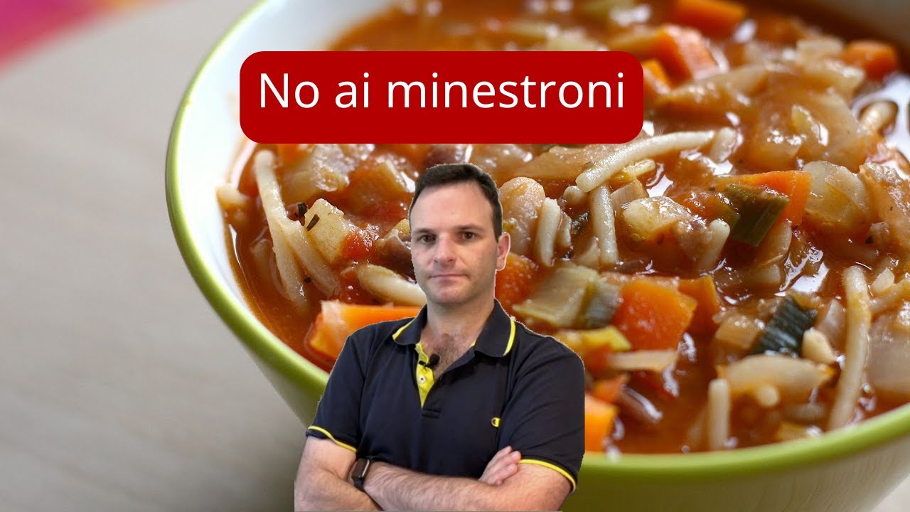 Non mangiate i minestroni!
