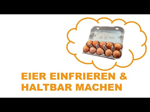 Video: Ei Einfrieren: Warum einfrieren Ihre Eier und wie es richtig zu machen