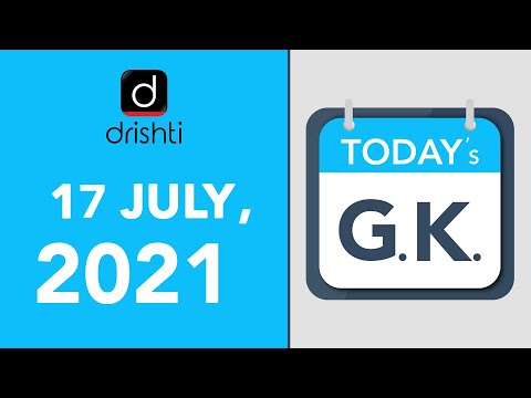 Today's GK - JULY 17, 2021 | Drishti IAS English – Watch On YouTube