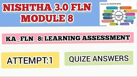 NISHTHA 3.0 FLN MODULE 8/ KA_FLN_8: LEARNING ASSESSMENT/ QUIZE ANSWERS