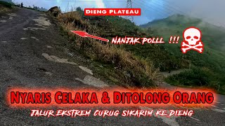 AWAS EKSTREM..!!! Jalan Terjal dari Curug Sikarim ke Dieng