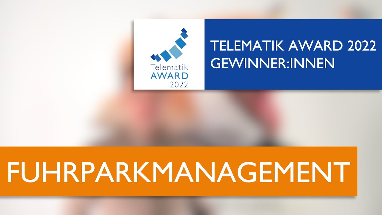 Gewinner der Kategorie "Fuhrparkmanagement" | Telematik Award 2022