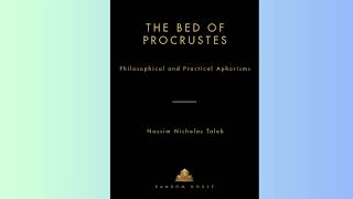 Summary - The Bed of Procrustes - Nassim Nicholas Taleb