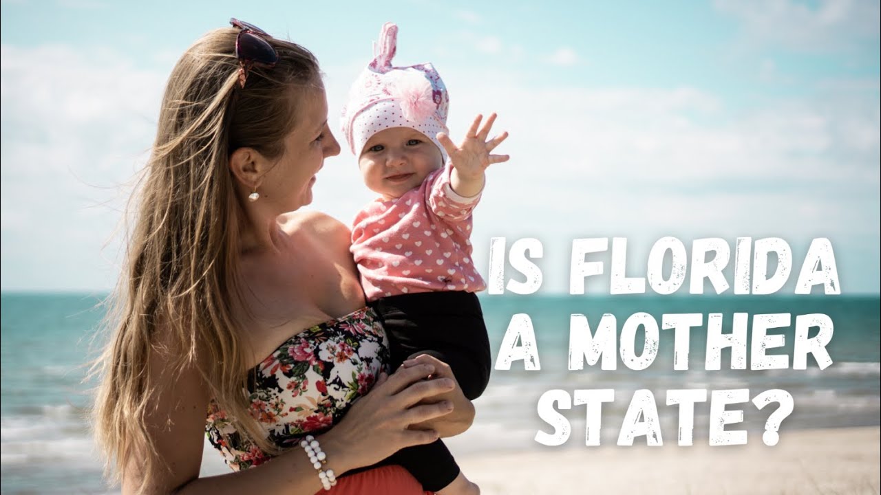 Is Florida a Mother State? YouTube