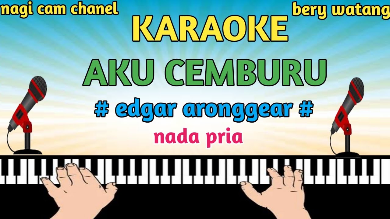karaoke aku cemburu lagu dari edgar aronggear cover bery watang