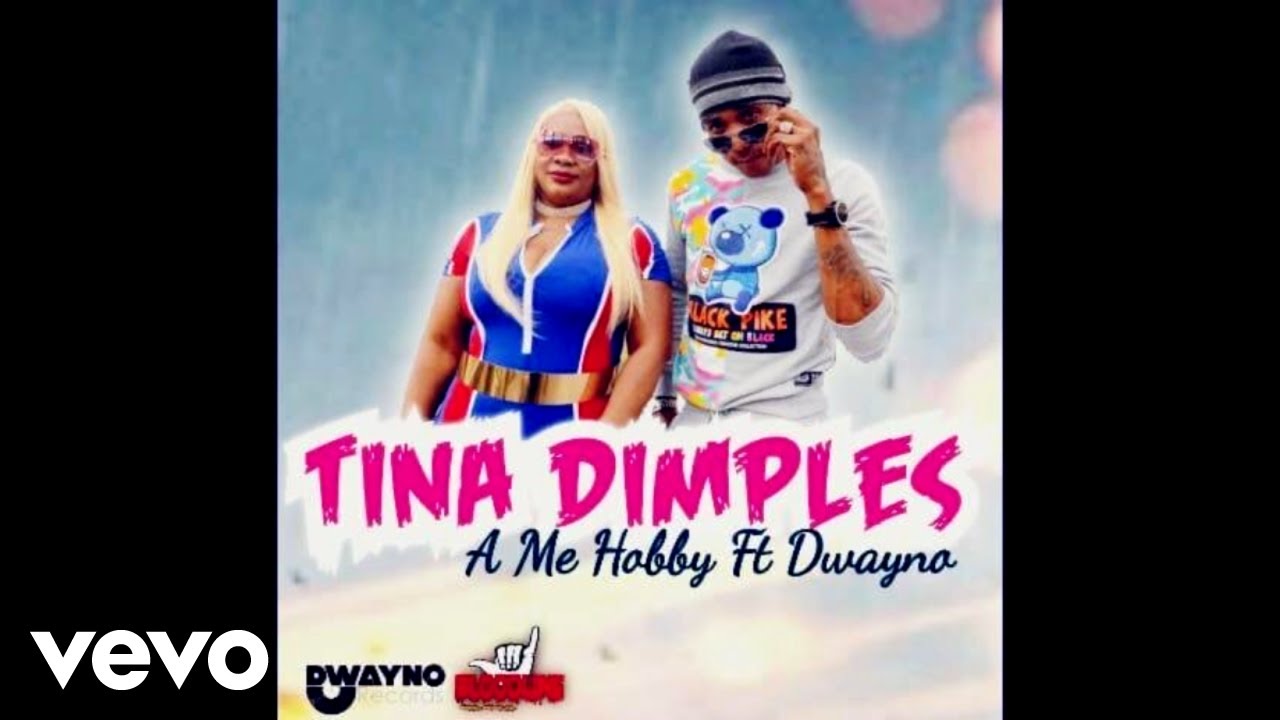 Dwayno, Tina Dimples - A Me Hobby (Audio Video)