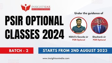 Insights IAS PSIR Optional Classes - Batch 2 | Starts from 2nd August 2023