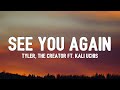 Tyler, The Creator - See You Again (Lyrics) ft. Kali Uchis | okay, okay, la, la, la [TikTok Song]