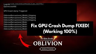 Fix GPU Crash Dump in Oblivion Remastered – Ultimate 2025 Guide!