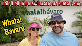 EL MAS BARATO💸Todo Incluido Familiar de Bávaro Punta Cana WHALA BAVARO Video Completo y Comentarios