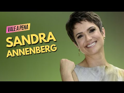 SANDRA ANNENBERG: DE ATRIZ DE NOVELAS A ÍCONE DO JORNALISMO NA TV | VALE A PENA