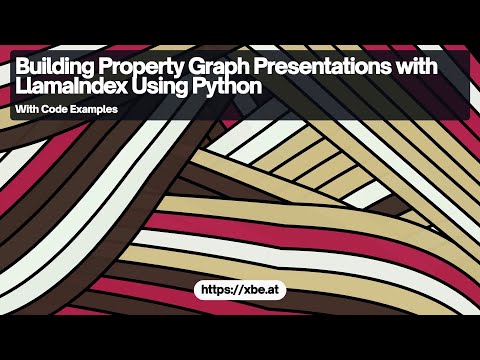 Building Property Graph Presentations with LlamaIndex Using Python