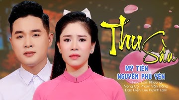 Xôn Xao Độc Lạ Cặp Đôi Song Ca Nghe Ngây Ngất | Tân Cổ THU SẦU - Mỹ Tiên ft.Nguyễn Phú Yên