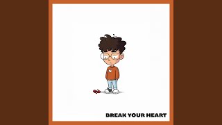 Break Your Heart