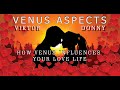 Venus aspects - How does VENUS influence your LOVE LIFE?