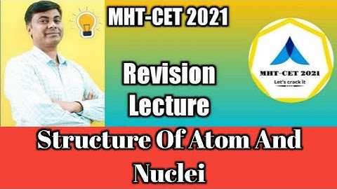 MHT-CET 2021 | Structure Of Atom And Nuclei | Revision Lecture | Tips and Tricks by Mukesh Sir