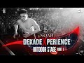 Exclusive Full Show | NOAH DEKADE XPERIENCE - Part 1 (Uncut)