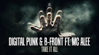 Смотреть клип Digital Punk & B-Front Ft. Mc Alee - Take It All (#A2Rec152)