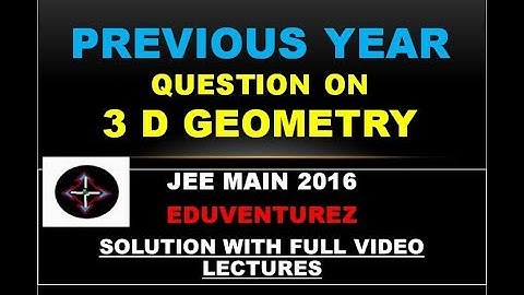MATH Q. 41 JEE MAINS 2016 | 3D GEOMETRY | Video Solution with Full Concept
