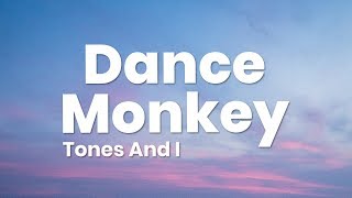 Tones And I - Dance Monkey (Lyrics)