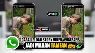 TRIK BARU & AMPUH Cara Agar Story Video WA Tidak Buram/Pecah  | NEW TRIK 2023 Work it 100%