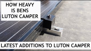 Few Updates To Luton Camper Van + Camper Van Weight