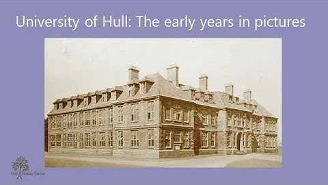 University of Hull   The Early Years in Pictures