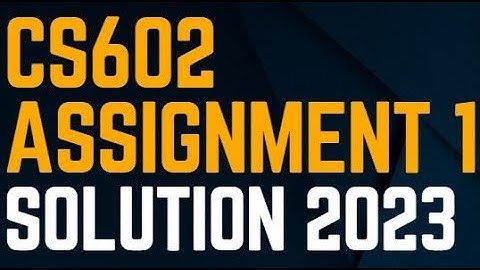cs602 assignment 1 solution 2023