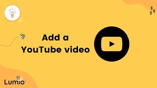 Add a YouTube video to your Lumio lesson