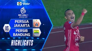 Highlights - Persija Jakarta VS Persib Bandung | BRI Liga 1 2022/2023