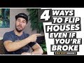 How To Flip Real Estate With No Money - Even If You're Homeless!